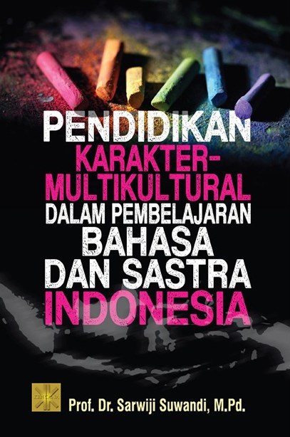 Pendidikan Karakter-Multikultural dalam Pembelajaran Bahasa dan Sastra Indonesia