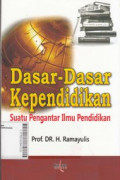 Dasar-Dasar Kependidikan : Suatu Pengantar Ilmu Pendidikan