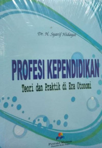 Profesi Kependidikan : Teori dan Praktik di Era Otonomi