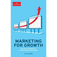 Marketing for Growth: the role of marketers in driving revenues and profits