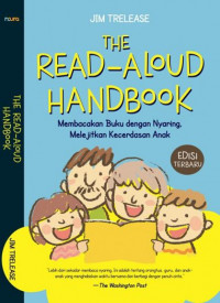 The Read-Aloud Handbook: membacakan buku dengan nyaring, melejitkan kecerdasan anak