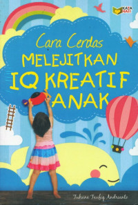 Cara Cerdas Melejitkan IQ Kreatif Anak