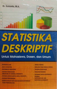 Statistika Deskriptif: Untuk Mahasiswa, Dosen, dan Umum