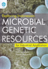 Exploring Indonesian Microbial Genetic Resources: for industrial application