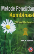 Metode Penelitian Kombinasi: mixed methods