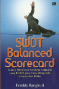 SWOT Balanced Scorecard : Teknik Menyusun Strategi Korporat yang Efektif Plus Cara Mengelola Kinerja dan Risiko