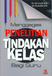 Menggagas Penelitian Tindakan Kelas Bagi Guru