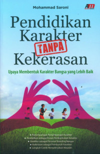 Pendidikan Karakter Tanpa Kekerasan: upaya membentuk karakter bangsa yang lebih baik