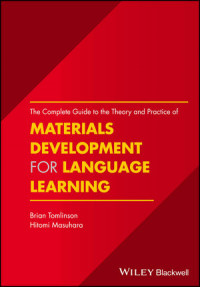 Materials Development for Language Learning: the complete guide to the theory and practice of