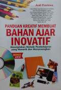 Panduan Kreatif Membuat Bahan Ajar Inovatif: menciptakan metode pembelajaran yang menarik dan menyenangkan