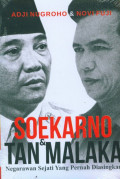 Soekarna dan Tan Malaka: negarawan sejati yang pernah diasingkan