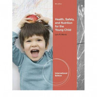 Health, Safety, and Nutrition for the Young Child