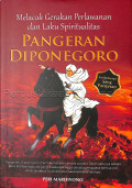 Pangeran Diponegoro: melacak gerakan perlawanan dan laku spiritual