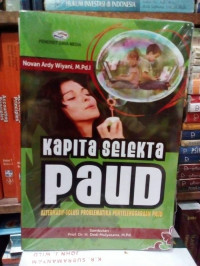 Kapita Selekta PAUD : Alternatif-Solusi Problematika Penyelenggaraan PAUD