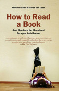 How to Read a Book : Seni Membaca dan Memahami Beragam Jenis Bacaan