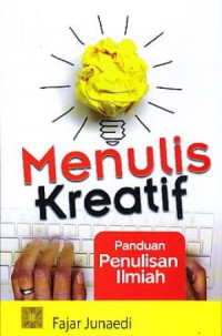 Menulis Kreatif: panduan penulisan ilmiah