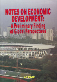 Notes on Economic Development : A Preliminary Finding of Global Perspectives