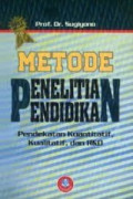 Metode Penelitian Pendidikan: pendekatan kuantitatif, kualitatif dan R&D