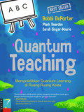 Quantum Teaching : Mempraktikkan Quantum Learning di Ruang-Ruang Kelas