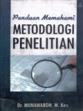 Panduan Memahami Metodologi Penelitian