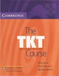 The TKT : Theachng Knolwledge Test Course