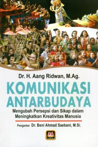 Komunikasi Antarbudaya: mengubah persepsi dan sikap dalam meningkatkan kreativitas manusia