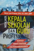 Menjadi Kepala Sekolah dan Guru Profesional: konsep peran strategis dan pengembangannya