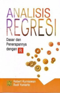 Analisis Regresi: dasar dan penerapannya dengan R