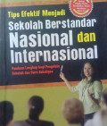 Tips Efektif Manjadi Sekolah Berstandar Nasional dan Internasional: Panduan Lengkap bagi Pengelola Sekolah dan Guru Sekaligus