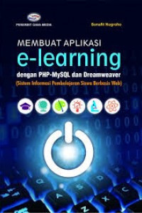 Membuat Aplikasi e-learning dengan PHP-MySQL dan Dreameweaver (Sistem Informasi Pembelajaran Siswa Berbasis WEB)