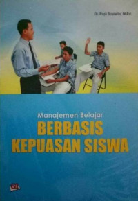 Manajemen Belajar Berbasis Kepuasan Siswa