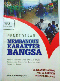 Pendidikan Membangun Karakter Bangsa : Peran Sekolah dan Daerah dalam Membangun Karakter Bangsa pada Peserta Didik