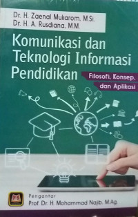 Komunikasi dan Teknologi Informasi Pendidikan: filosofi, konsep dan aplikasi