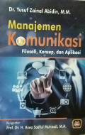 Manajemen Komunikasi : Filosofi, Konsep, dan Aplikasi