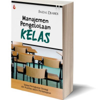 Manajemen Pengelolaan Kelas : Upaya Peningkatan Strategi dan Kualitas dalam Pembelajaran