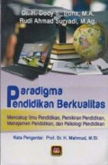 Paradigma Pendidikan Berkualitas: mencakup ilmu pendidikan, pemikiran pendidikan, manajemen pendidikan dan psikologi pendidikan