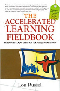 The Accelerated Learning Fieldbook: panduan belajar cepat untuk pelajar dan umum