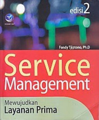 Service Management : Mewujudkan Layanan Prima