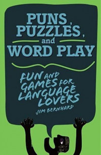 Puns, Puzzles and Wordplay: fun and games for language lovers