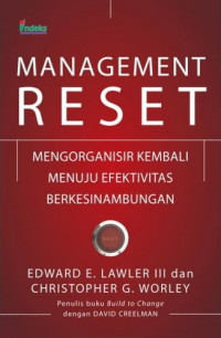 Management Reset : Mengorganisir Kembali Menuju Efektivitas Berkesinambungan