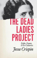 The Dead Ladies Project: exiles, expats & ex-countries