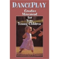 Danceplay: creative movement for very young children