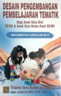 Desain Pengembangan Pembelajaran Tematik : Bagi Anak Usia Dini TK/RA dan Anak Usia Kelas Awal SD/MI