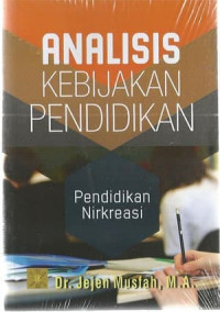 Analisis Kebijakan Pendidikan: Pendidikan Nirkreasi