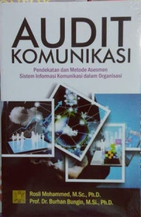 Audit Komunikasi : Pendekatan dan Metode Asesmen Sistem Informasi Komunikasi dalam Organisasi