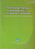 Perencanaan Bahasa pada Abad Ke-21 : Kendala dan Tantangan (Risalah Simposium Internasional Perencanaan Bahasa)