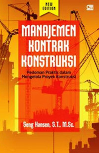 Manajemen Kontrak Konstruksi : Pedoman Praktis dalam Mengelola Proyek Konstruksi