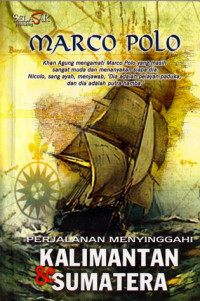 Marco Polo : perjalanan menyinggahi kalimantan dan Sumatera