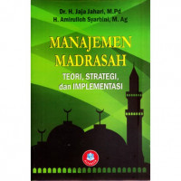 Manajemen Madrasah : Teori, Strategi, dan Implementasi