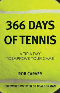 366 Days of Tennis : A tip a day to improve your game